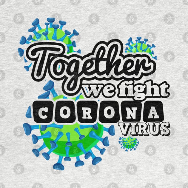 Together We Fight Coronavirus by Javacustoms